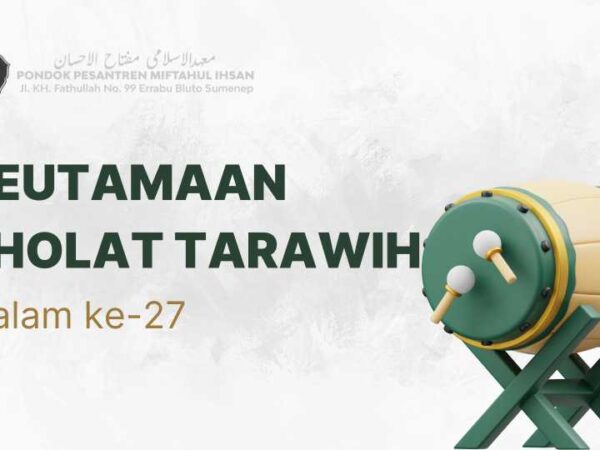 Fadhilah Sholat Tarawih Malam ke-27 Menurut Kitab Durrotun Nasihin