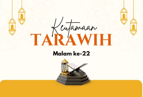 Fadhilah Sholat Tarawih Malam ke-22 Menurut Kitab Durrotun Nasihin